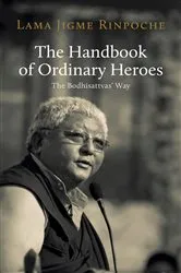 Book cover of The Handbook of Ordinary Heroes by Jigme Rinpoche