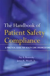 Book cover of The Handbook of Patient Safety Compliance by Fay A. Rozovsky