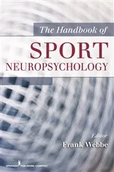 Book cover of The Handbook of Sport Neuropsychology by Frank Webbe
