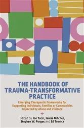 Book cover of The Handbook of Trauma-Transformative Practice by Joe Tucci