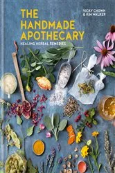 Book cover of The Handmade Apothecary by Kim Walker