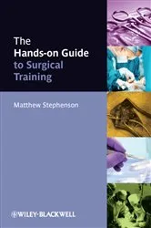 Book cover of The Hands-on Guide to Surgical Training by Matthew Stephenson