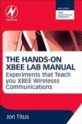 Book cover of The Hands-on XBEE Lab Manual by Jonathan A Titus