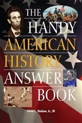 Book cover of The Handy American History Answer Book by David L. Hudson