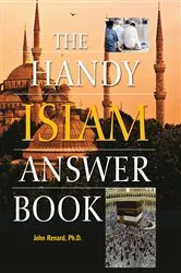 Book cover of The Handy Islam Answer Book by John Renard