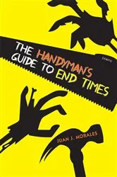 Book cover of The Handyman's Guide to End Times by Juan J. Morales