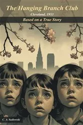 Book cover of THE HANGING BRANCH CLUB by C. A. SADLOWSKI