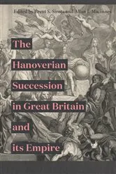 Book cover of The Hanoverian Succession in Great Britain and its Empire by Brent S. Sirota