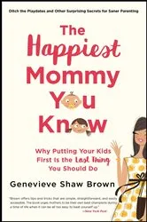Book cover of The Happiest Mommy You Know by Genevieve Shaw Brown