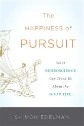 Book cover of The Happiness of Pursuit by Shimon Edelman