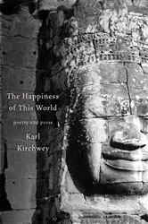 Book cover of The Happiness of this World by Karl Kirchwey