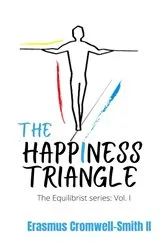 Book cover of The Happiness Triangle: The Equilibrist Series by Erasmus Cromwell-Smith II