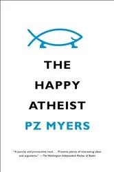 Book cover of The Happy Atheist by PZ Myers