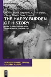 Book cover of The Happy Burden of History by Andrew S. Bergerson