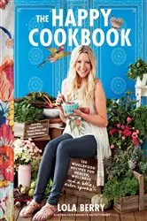 Book cover of The Happy Cookbook by Lola Berry