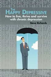 Book cover of The Happy Depressive by Steve Richards