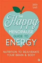 Book cover of The Happy Menopause Guide to Energy by Jackie Lynch