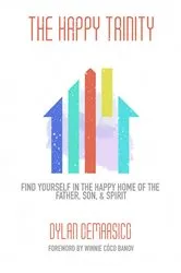 Book cover of The Happy Trinity by Dylan DeMarsico