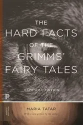 Book cover of The Hard Facts of the Grimms' Fairy Tales by Maria Tatar