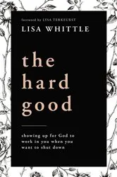 Book cover of The Hard Good by Lisa Whittle