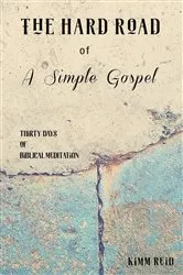 Book cover of The Hard Road of a Simple Gospel by Kimm Reid