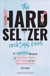 Book cover of The Hard Seltzer Cocktail Book by Casie Vogel