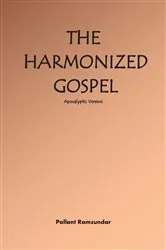 Book cover of The Harmonized Gospel Apocalyptic Version (4th ed.) by Pallant Ramsundar
