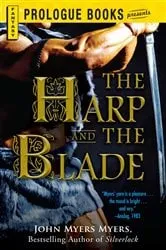 Book cover of The Harp and the Blade by John Myers Myers