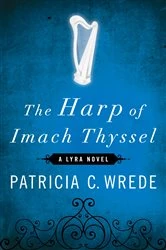 Book cover of The Harp of Imach Thyssel by Patricia C. Wrede