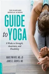Book cover of The Harvard Medical School Guide to Yoga by Marlynn Wei