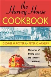 Book cover of The Harvey House Cookbook (2nd ed.) by George H. Foster