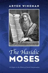 Book cover of The Hasidic Moses by Aryeh Wineman
