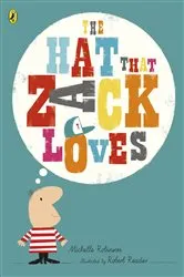 Book cover of The Hat That Zack Loves by Michelle Robinson
