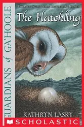 Book cover of The Hatchling (Guardians of Ga'Hoole #7) by Kathryn Lasky