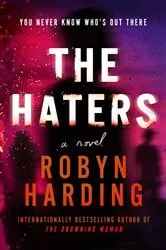 Book cover of The Haters by Robyn Harding