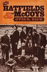 Book cover of The Hatfields and the McCoys by Otis K. Rice