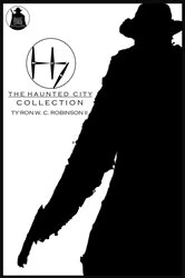 Book cover of The Haunted City Collection by Ty'Ron W. C. Robinson II