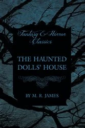 Book cover of The Haunted Dolls' House (Fantasy and Horror Classics) by M. R. James