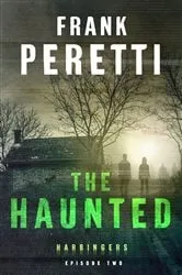 Book cover of The Haunted (Harbingers) by Frank Peretti