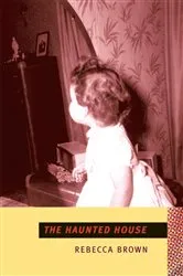 Book cover of The Haunted House by Rebecca Brown