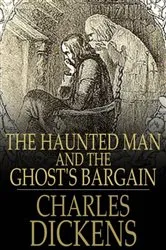 Book cover of The Haunted Man and the Ghost's Bargain by Charles Dickens