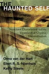 Book cover of The Haunted Self: Structural Dissociation and the Treatment of Chronic Traumatization (Norton Series on Interpersonal Neurobiology) by Onno van der Hart