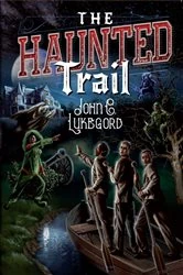 Book cover of The Haunted Trail by John C Lukegord