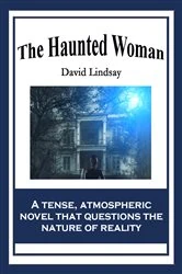 Book cover of The Haunted Woman by David Lindsay