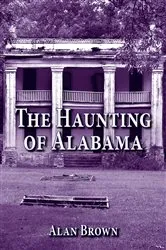 Book cover of The Haunting of Alabama by Alan Brown
