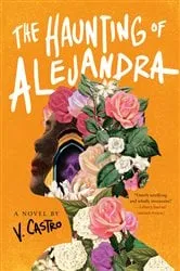Book cover of The Haunting of Alejandra by V. Castro