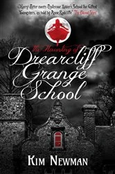 Book cover of The Haunting of Drearcliff Grange School by Kim Newman