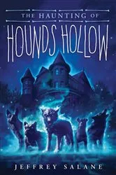 Book cover of The Haunting of Hounds Hollow by Jeffrey Salane