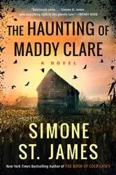 Book cover of The Haunting of Maddy Clare by Simone St. James