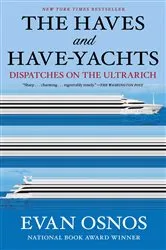Book cover of The Haves and Have-Yachts by Evan Osnos